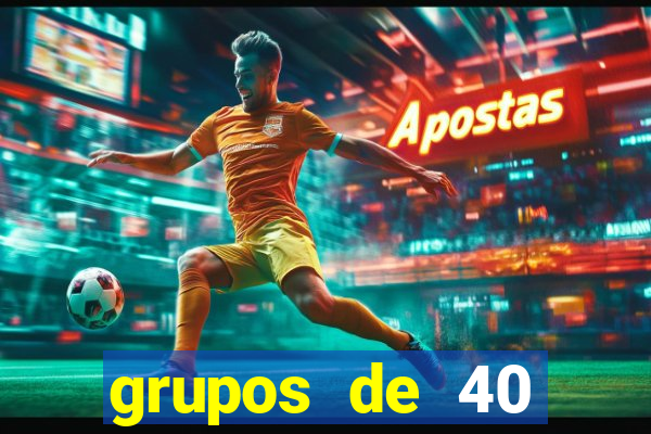 grupos de 40 dezenas da quina